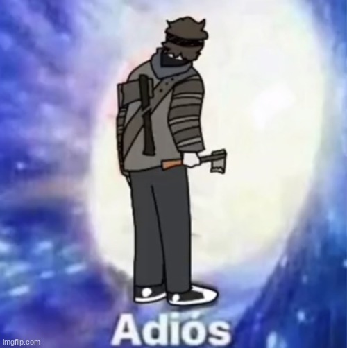 Toby Adios | image tagged in toby adios | made w/ Imgflip meme maker