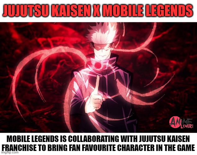 jujutsu kaisen | JUJUTSU KAISEN X MOBILE LEGENDS; MOBILE LEGENDS IS COLLABORATING WITH JUJUTSU KAISEN FRANCHISE TO BRING FAN FAVOURITE CHARACTER IN THE GAME | made w/ Imgflip meme maker