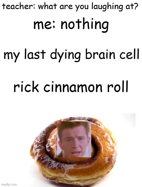 rick cinnamon roll Imgflip
