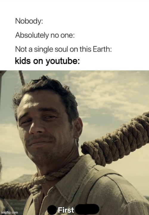 kids on youtube: | made w/ Imgflip meme maker
