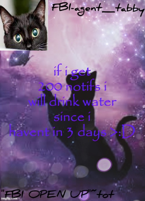 YALL WONT | if i get 200 notifs i will drink water since i havent in 3 days >:D | made w/ Imgflip meme maker