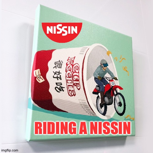 RIDING A NISSIN | made w/ Imgflip meme maker