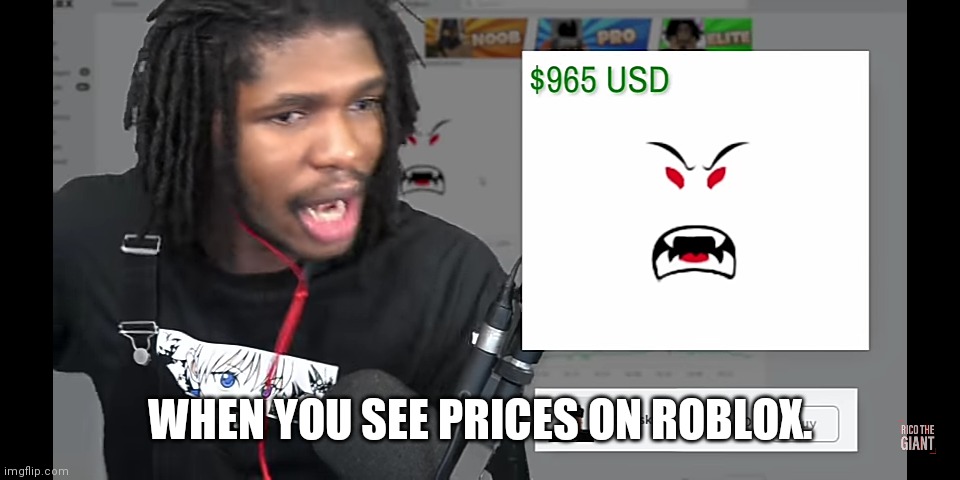When you see prices on roblox | WHEN YOU SEE PRICES ON ROBLOX. | image tagged in roblox,reactions,reaction,rico,money | made w/ Imgflip meme maker