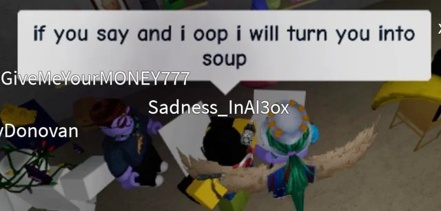 If you say and i oop i will turn you into soup Blank Meme Template