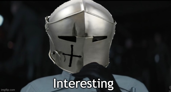 Worried Crusader | Interesting | image tagged in worried crusader | made w/ Imgflip meme maker