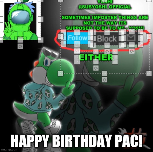 Yoshi_Official Announcement Temp v3 | HAPPY BIRTHDAY PAC! | image tagged in yoshi_official announcement temp v3 | made w/ Imgflip meme maker