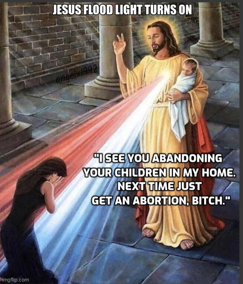 image tagged in jesus,abortion,pro choice,christians,catholic,adoption | made w/ Imgflip meme maker