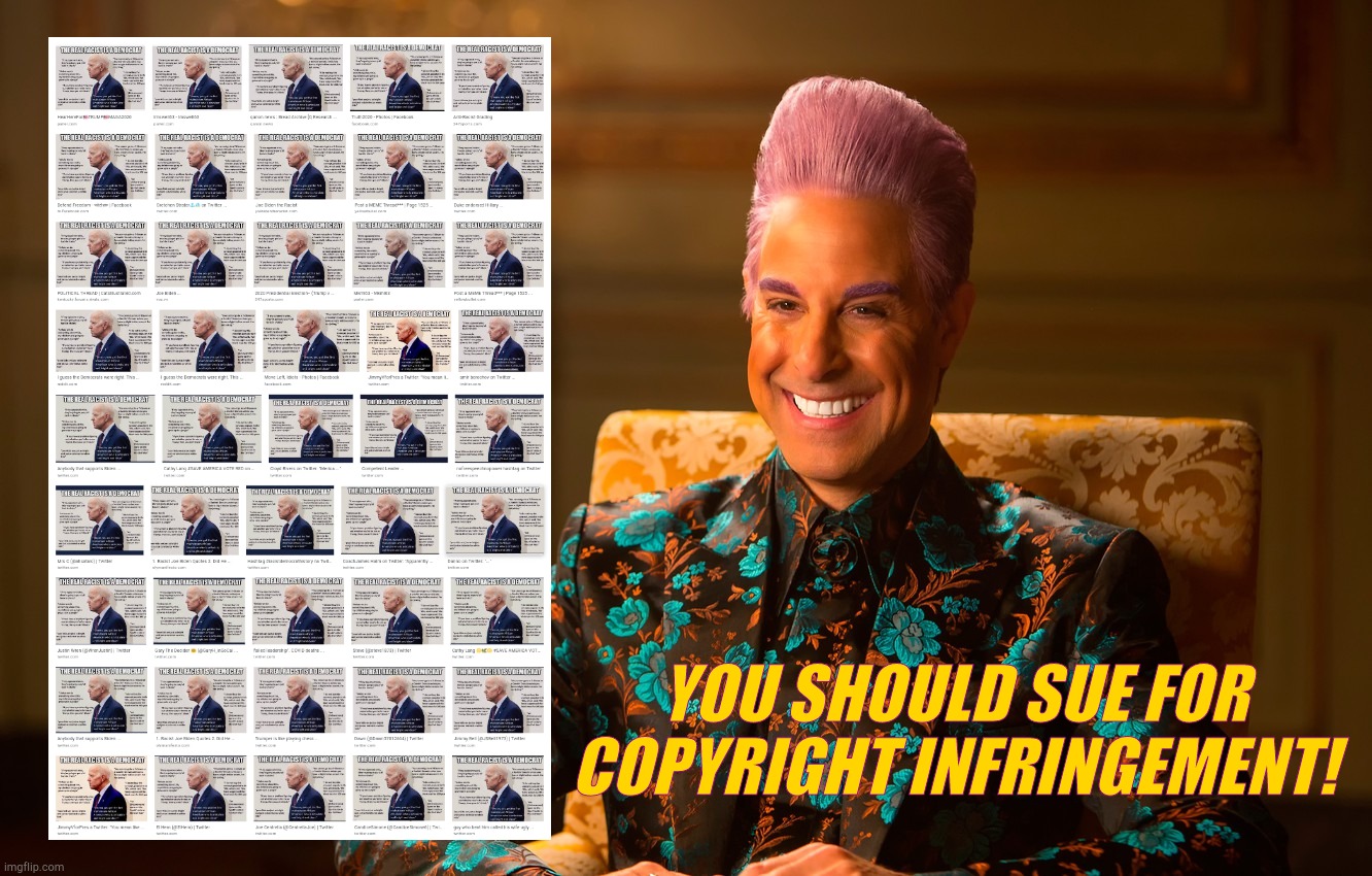 Caesar Fl | YOU SHOULD SUE FOR COPYRIGHT INFRINGEMENT! | image tagged in caesar fl | made w/ Imgflip meme maker