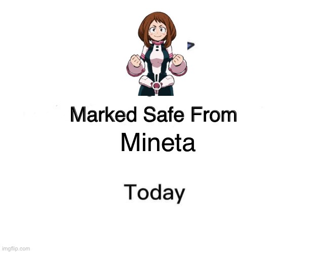 Marked Safe From | Mineta | image tagged in memes,marked safe from | made w/ Imgflip meme maker