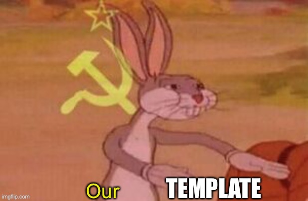 Our remastered meme | TEMPLATE | image tagged in our remastered | made w/ Imgflip meme maker