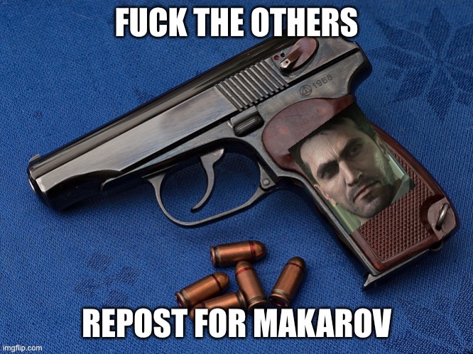 this is the third time trying to make this makarov gun trending | made w/ Imgflip meme maker