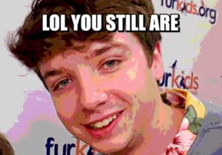 Lol You Still Are Blank Meme Template