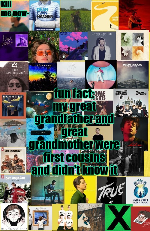 H A L P | Kill me now-; fun fact: my great grandfather and great grandmother were first cousins and didn't know it | image tagged in half whit memes announcement template | made w/ Imgflip meme maker