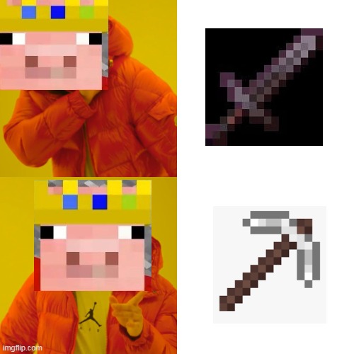 sword no, pickaxe yes | image tagged in memes,drake hotline bling,technoblade | made w/ Imgflip meme maker