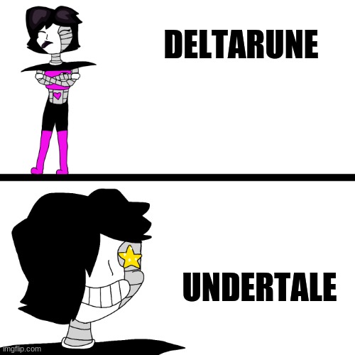Undertale has better gameplay and music and story (Mod Note- why not both tho) | DELTARUNE; UNDERTALE | image tagged in littletale mettaton reaction | made w/ Imgflip meme maker