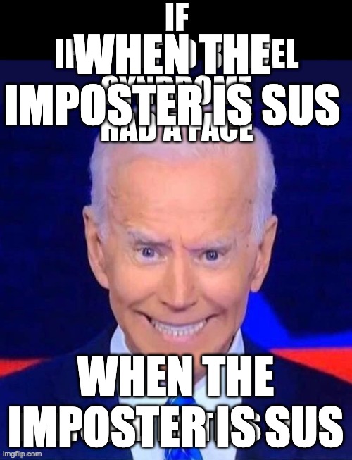 WHEN THE IMPOSTER IS SUS WHEN THE IMPOSTER IS SUS | made w/ Imgflip meme maker