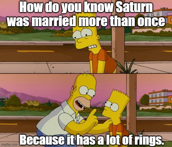 married more than once | How do you know Saturn was married more than once; Because it has a lot of rings. | image tagged in simpsons so far | made w/ Imgflip meme maker