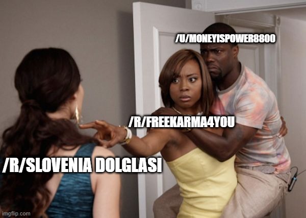 Protected Kevin Hart | /U/MONEYISPOWER8800; /R/FREEKARMA4YOU; /R/SLOVENIA DOLGLASI | image tagged in protected kevin hart,Slovenia | made w/ Imgflip meme maker