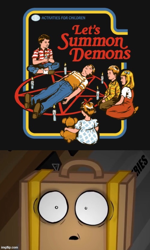 WTF | image tagged in shocked suitcase,wtf,demons,activities,for children | made w/ Imgflip meme maker
