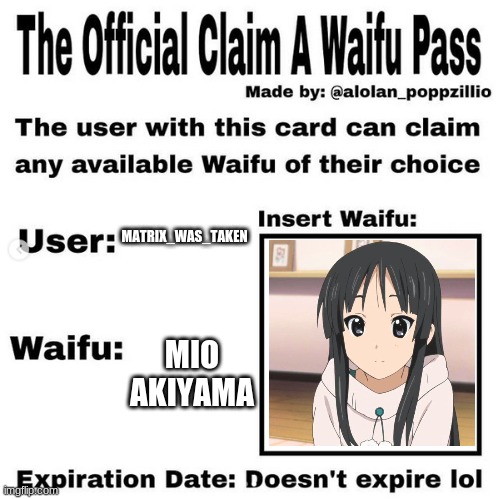*Title here* | MATRIX_WAS_TAKEN; MIO AKIYAMA | image tagged in official claim a waifu pass | made w/ Imgflip meme maker