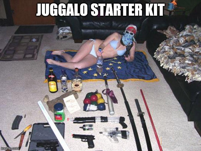 JUST NEED SOME FAYGO | JUGGALO STARTER KIT | image tagged in icp,juggalo | made w/ Imgflip meme maker