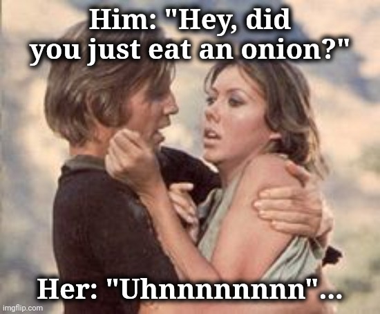 After Lunch | Him: "Hey, did you just eat an onion?"; Her: "Uhnnnnnnnn"... | image tagged in logan's run,funny,dystopia | made w/ Imgflip meme maker