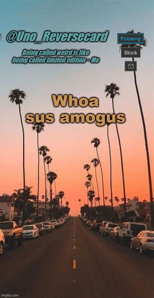 s u s    a m o g u s | Whoa sus amogus | image tagged in uno_reversecard summer announcement | made w/ Imgflip meme maker