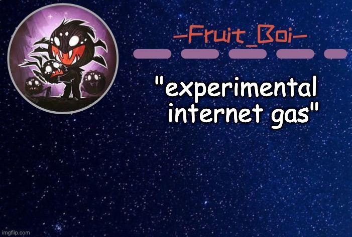 "experimental    internet gas" | image tagged in webber announcement 5 made by -suga- the_school-nurse | made w/ Imgflip meme maker