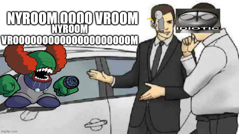 NRYOOOM VROOM | NYROOM VROOOOOOOOOOOOOOOOOOOOM; NYROOM OOOO VROOM | image tagged in memes,tricky convirtable | made w/ Imgflip meme maker