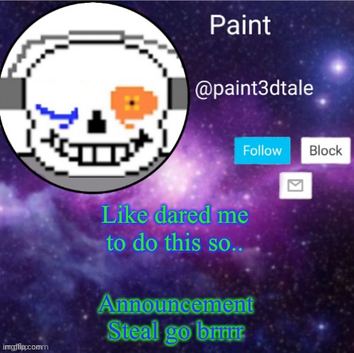 Lime dared me to do this, not like! | Like dared me to do this so.. Announcement Steal go brrrr | image tagged in paint announces | made w/ Imgflip meme maker