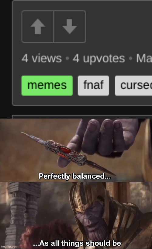 e | image tagged in memes,thanos perfectly balanced as all things should be | made w/ Imgflip meme maker