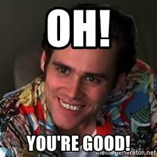 Oh your good Blank Meme Template