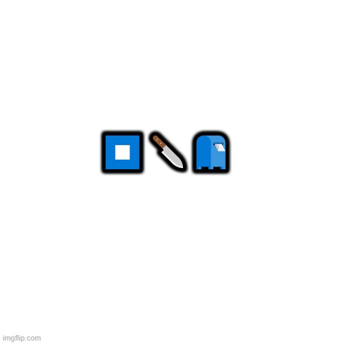 Blank Transparent Square | ⏹🔪📮 | image tagged in memes,blank transparent square | made w/ Imgflip meme maker