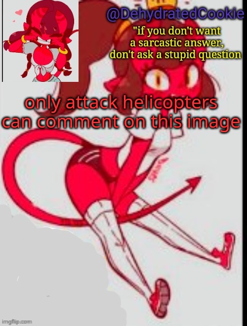 Meru announcement template | only attack helicopters can comment on this image | image tagged in meru announcement template | made w/ Imgflip meme maker