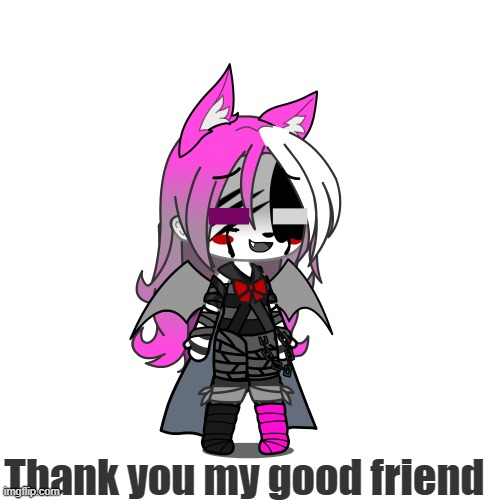 Thank you my good friend | made w/ Imgflip meme maker