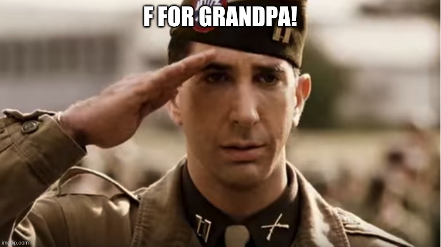 F FOR GRANDPA! | made w/ Imgflip meme maker