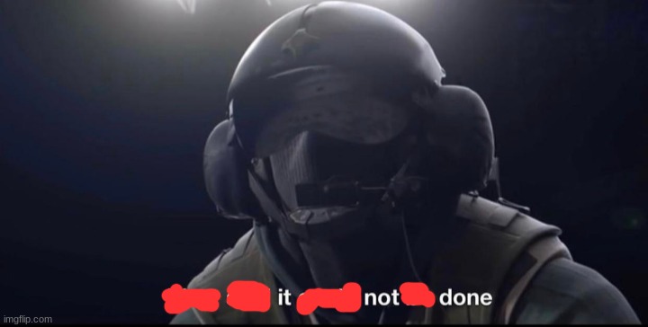 They said it could not be done | image tagged in they said it could not be done | made w/ Imgflip meme maker