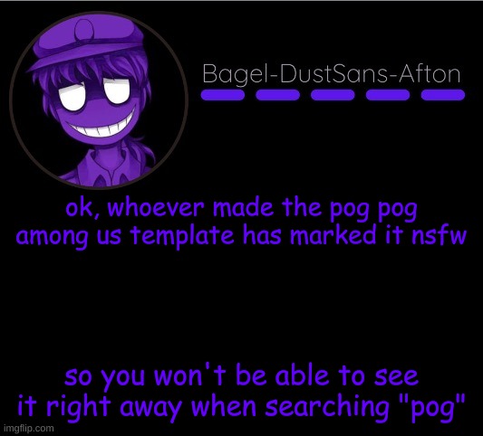 hmmm | ok, whoever made the pog pog among us template has marked it nsfw; so you won't be able to see it right away when searching "pog" | image tagged in announcement thing 12 | made w/ Imgflip meme maker