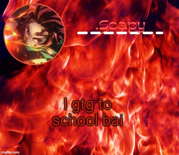 ty suga | I gtg to school bai | image tagged in ty suga | made w/ Imgflip meme maker