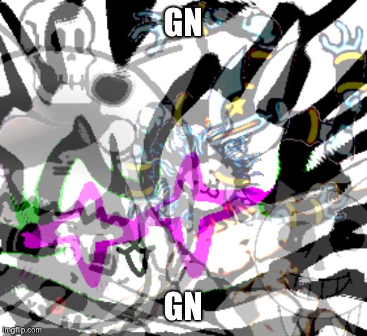 c b t | GN; GN | image tagged in complicated shits | made w/ Imgflip meme maker