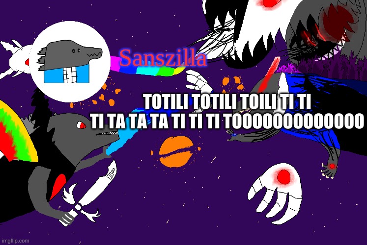 Sanszilla announces | TOTILI TOTILI TOILI TI TI TI TA TA TA TI TI TI TOOOOOOOOOOOOO | image tagged in sanszilla announces | made w/ Imgflip meme maker