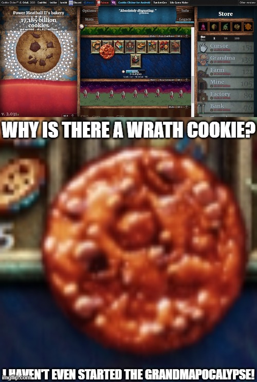 And no, I did NOT use the force the hand of fate backfire | WHY IS THERE A WRATH COOKIE? I HAVEN'T EVEN STARTED THE GRANDMAPOCALYPSE! | made w/ Imgflip meme maker