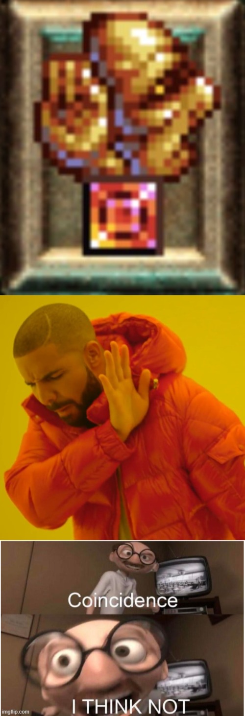 image tagged in memes,drake hotline bling,coincidence i think not | made w/ Imgflip meme maker