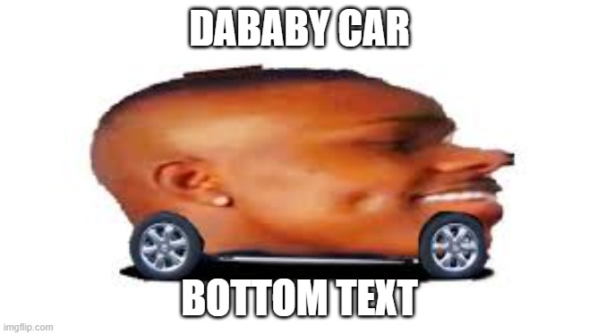 DaBaby Car - Imgflip