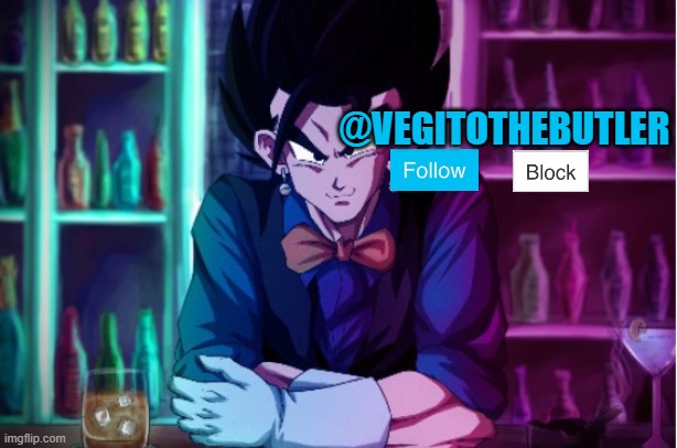 @VEGITOTHEBUTLER | made w/ Imgflip meme maker