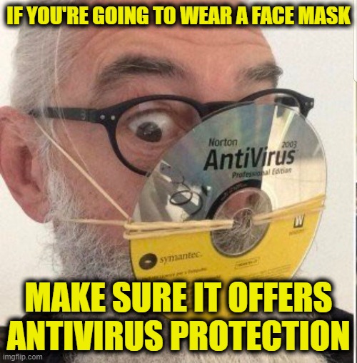 Image tagged in anti-virus mask - Imgflip