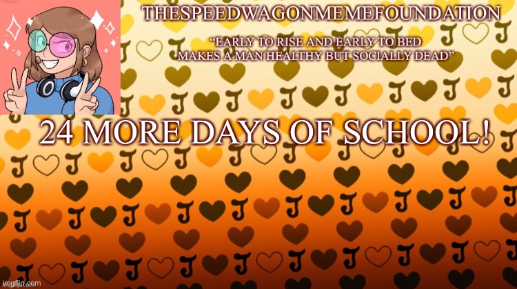I KNOW I SKIPPED THE 25TH BUT WHO THE HELL CARES?! | 24 MORE DAYS OF SCHOOL! | image tagged in autistic,ligma,countdown | made w/ Imgflip meme maker