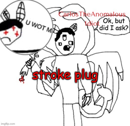 *nonexistant BSFR theme intensifies* | stroke plug | made w/ Imgflip meme maker