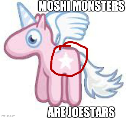 *Stand Proud intensifies* | MOSHI MONSTERS; ARE JOESTARS | image tagged in moshi monsters,jojo | made w/ Imgflip meme maker