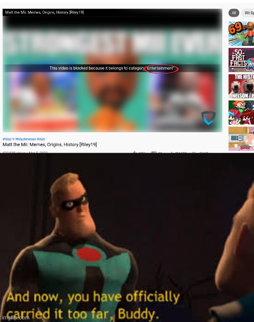 image tagged in and now you have offically carried it to far buddy | made w/ Imgflip meme maker